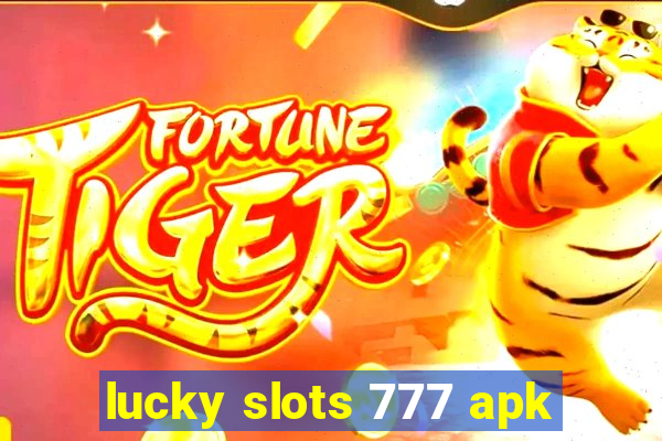 lucky slots 777 apk